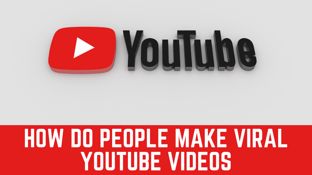 How do people make viral YouTube videos