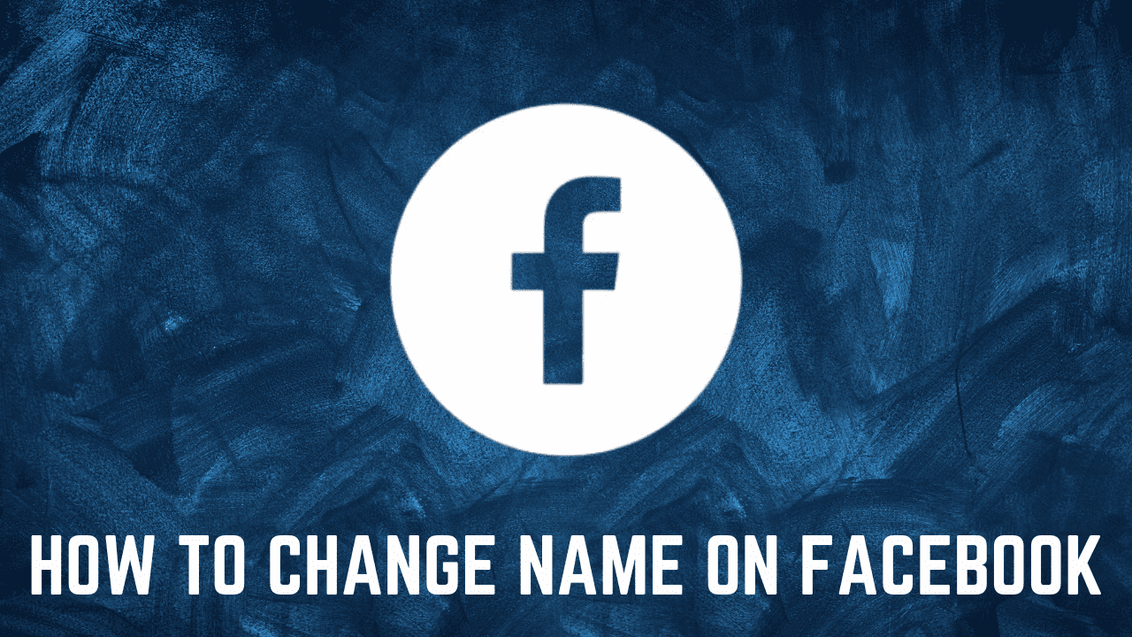 how to change name on facebook