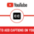 How to add captions on YouTube